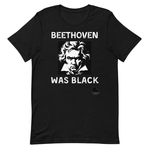 Beethoven Was Black T-Shirt